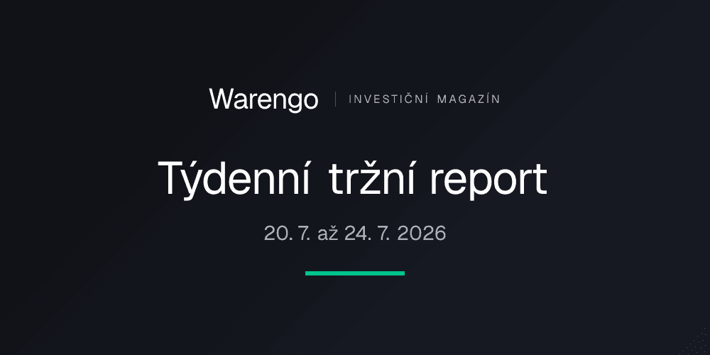Týdenní tržní report 20. 7. až 24. 7. 2026